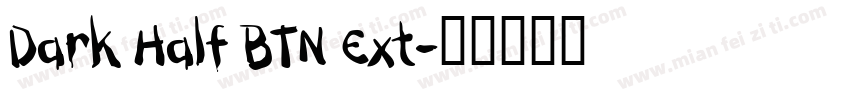 Dark Half BTN Ext字体转换